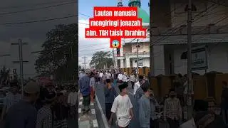 lautan manusia mengiringi jenazah alm. TGH Taisir Ibrahim ke pemakaman #bantusubscribe