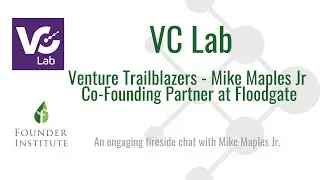 [VC Lab] Venture Trailblazers, featuring Mike Maples Jr