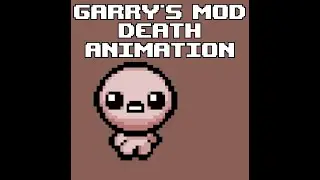 Garry's Mod Death Animation TBoI Repentance: Mod showcase