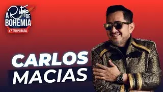 CARLOS MACIAS | A RITMO DE BOHEMIA T4 E22