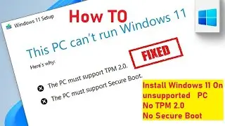 How to install windows 11 on unsupported pc without TPM 2.0, Secure Boot, System Requirement