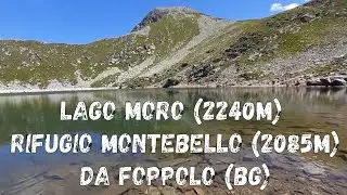 (L05) Lago Moro (2240m) e (R57) Rifugio Montebello - Terrazza Salomon (2085m) da Foppolo (BG)