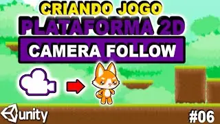 🎥[PASSO A PASSO] Camera Seguir Player  no Unity2d [Camera Follow] | Travar Camera na Unity2d - #06