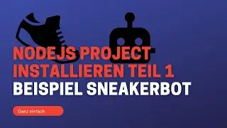 Wie node js Projekt installieren(kostenloser Sneakerbot für Reselling) Teil 1