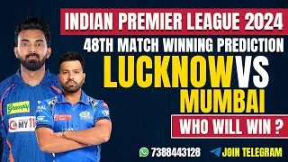 IPL 2024 LUCKNOW VS MUMBAI 48TH MATCH PREDICTION