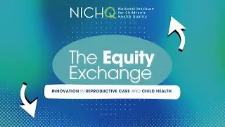 NICHQ's Equity Exchange: S1 E3 Opener Weathering & Equity Fatigue
