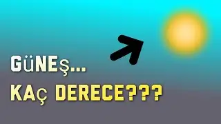 Güneş Ne Kadar Sıcaktır