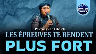 Pasteur joelle Kabasele | Les épreuves te rendent plus fort