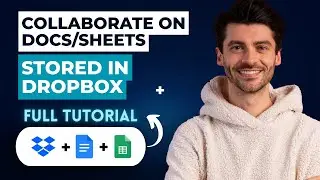 How to Collaborate on Google Docs/Sheets Stored in Dropbox [2026 Guide]