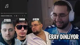 Eray - Baran Ayberk ve Cyber'ın Yeni Şarkısını Dinliyor (KARIŞIK BU İSTANBUL)