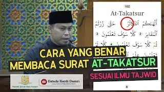 CARA YANG BENAR MEMBACA SURAT AT-TAKATSUR SESUAI ILMU TAJWID (Ustadz Hardi Damri, Lc)