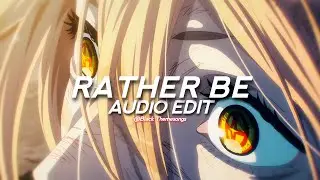 rather be - clean bandit & jess glynne [edit audio]