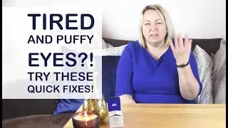 Tired and Puffy Eyes?! Try These Quick Fixes!