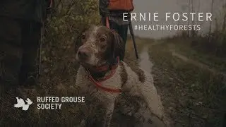 #HealthyForests - Ernie Foster featured by RGS/AWS & Project Upland