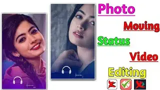 Trending photo moving status video editing kinemaster | photo moving viral status video editing