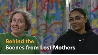 Behind the Scenes from Lost Mothers with Anna Herrmann and Neetu Singh