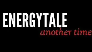 ENERGYTALE: Another time trailer
