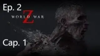 World War Z Episodio 2 Capitulo 1