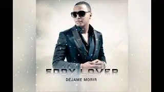 Eddy Lover - Déjame Morir