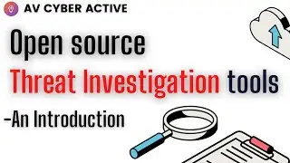 Introduction to Open Source threat investigation tools | Explained by a cyber security Professional