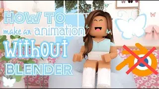 how to make a roblox animation without a rig!