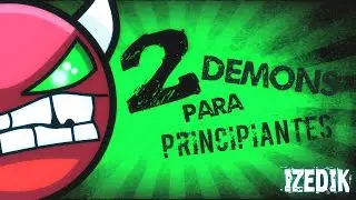 2 Demons Para Principiantes - Geometry Dash [2.0] - iZedik