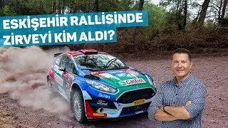 Eskişehir Rallisinde Zirveyi Kim Aldı?