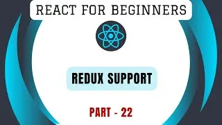 Redux Support in React | Part-22 | Learn React from Scratch | React Framework Tutorial | Front End