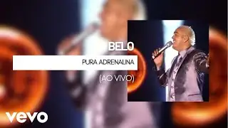 Belo - Pura Adrenalina (Vídeo Ao Vivo)