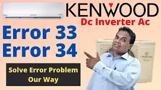 Kenwood Dc Inverter Ac Error Code 33 | kenwood Inverter Ac 34 Error code | kenwood ac error codes
