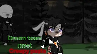 Dream team meet creepy pasta // episode 1// dream team //:D