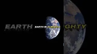Almighty Earth🆔😎🗿#shorts#universe #edit