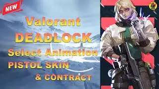 Agent DEADLOCK Select Animation | PISTOL SKIN & CONTRACT | Valorant Updates | 
