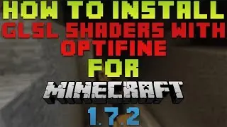 How to Install GLSL Shaders with OptiFine for Minecraft 1.7.2