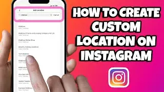 How to Create a Custom Location on Instagram