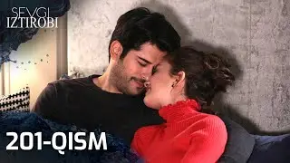 Sevgi Iztirobi 201-qism (O'zbek tilida) PREMYERA