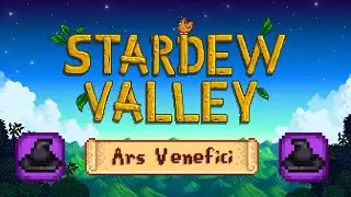 I have Created a New Stardew Valley Magic Mod! | Ars Venifici Tutorial