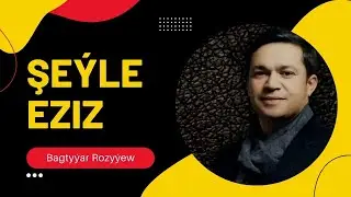 Bagtyyar Rozyyew - Seyle Eziz | Taze Turkmen Aydymlary 2022 |New Song Spotify | Janly Sesim