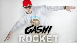 GASHI - Rocket (Unreleased)