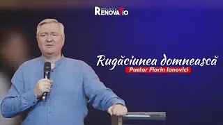 Florin Ianovici - Rugăciunea domnească