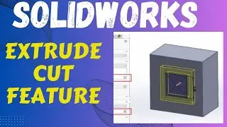 SolidWorks 101: Understanding the Extrude Cut Feature