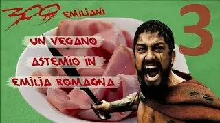 300 Emiliani Ep. 3 UN VEGANO IN EMILIA ROMAGNA (PARODIA 300)