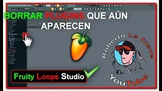 Fruity Loops Studio Borrar Plugins Que Aún Aparecen Despues De Ser Desinstalados