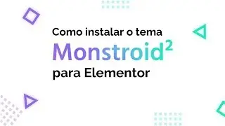 Como Instalar o Tema Monstroid2 para Elementor