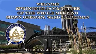 Springfield Committee of The Whole Meeting, July 9, 2024