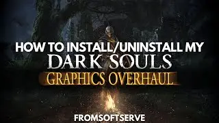 How to Install My Graphics Overhaul Mod for Dark Souls Remastered