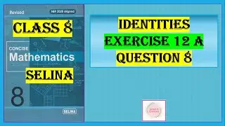 IDENTITIES,  EXERCISE 12 (A) QUESTION 8