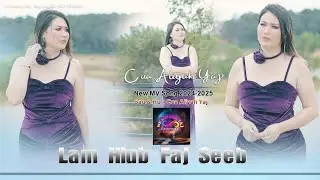 Cua Aliyah Yaj ~Lam Hlub Faj Seeb [ FULL MV]Nkauj Tawm Tshiab 2024-2025