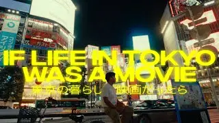 If Life In Tokyo Was a Movie