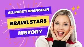 HISTORY OF RARITY CHANGES | BRAWL STARS | DEXTRO GAMING